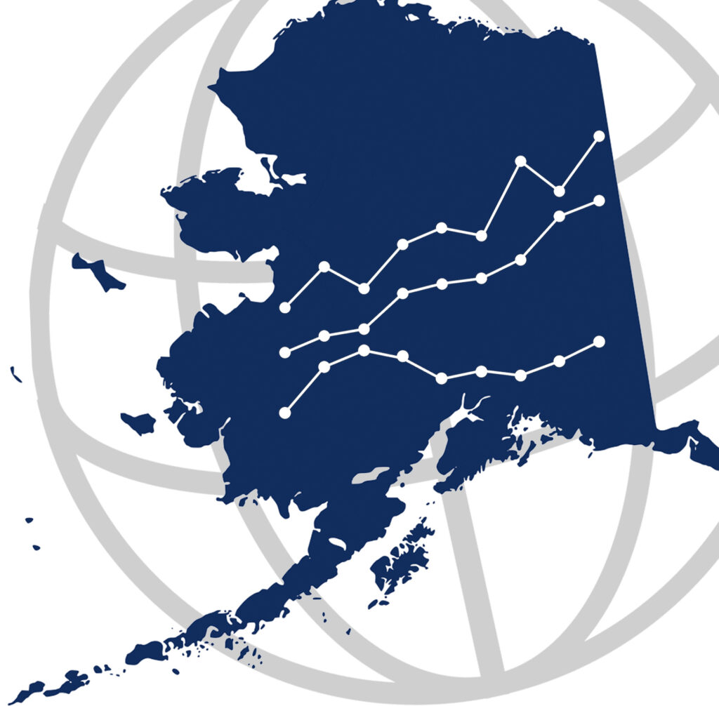 “Alaska’s Global Economy Where We’ve Been and Where We’re Going” A